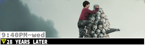 28 Years Later Sat Wed 9:40 pm