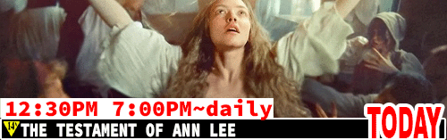 The Testament of Ann Lee Fri/Mon to Thurs 12:30 pm / daily 7:00 pm