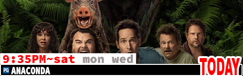 Anaconda Sat Mon Wed 9:15 pm