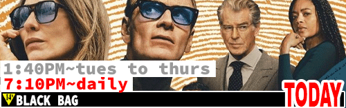 Black Bag Tues to Thurs 1:30 pm / daily 7:10 pm