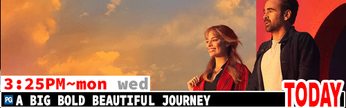 A Big Beautiful Journey Mon Wed 3:25 pm