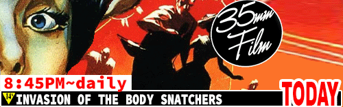 Invasion of the Body Snatchers 1956 35mm FILM Sat to Thurs 8:45 pm