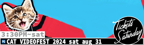 Cat Videofest Saturday Aug 31 - 3:30 pm - tickets here