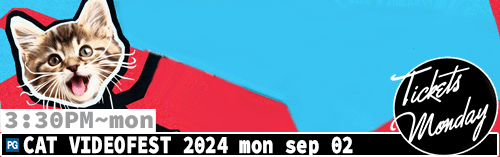 Cat Videofest Monday Sep 02 - 3:30 pm - tickets here