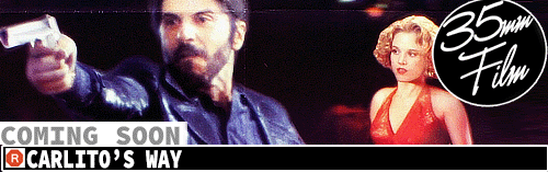 Carlito's Way  coming soon!!!