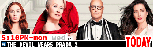 The Devil Wears Prada 2 Sat Mon Wed 5:10 pm