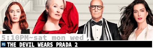The Devil Wears Prada 2 Sat Mon Wed 5:10 pm