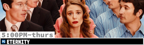 Eternity Fri Sun Tues Thurs 5:00 pm