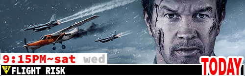 Flight Risk Sat Wed 9:15 pm