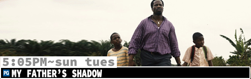 My Father's Shadow Sun Tues 5:05 pm