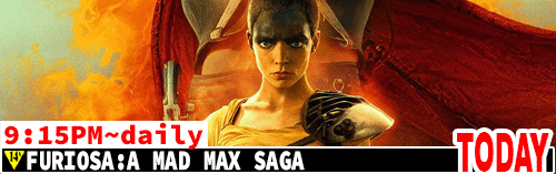 Furiosa a Mad Max Saga Fri to Wed 9:15 pm