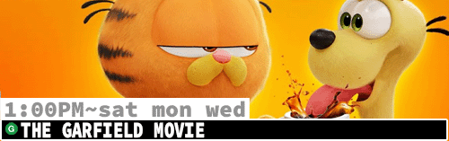 The Garfield Movie Sat Mon Wed 1:00 pm