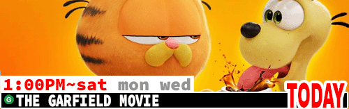 The Garfield Movie Sat Mon Wed 1:00 pm