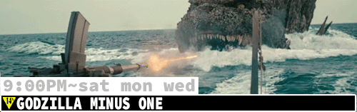 Godzilla Minus One Sat Mon Wed 9:00 pm