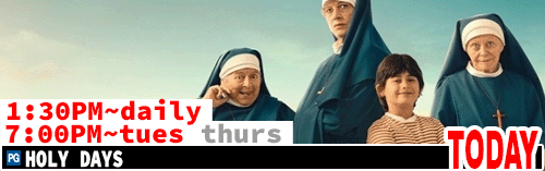 Holy Days Fri Sun Tues Thurs 7:00 pm / Fri / Mon to Thurs 1:30 pm