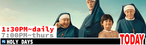 Holy Days Fri Sun Tues Thurs 7:00 pm / Fri / Mon to Thurs 1:30 pm