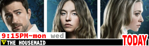 The Housemaid Sat Mon Wed 9:15 pm
