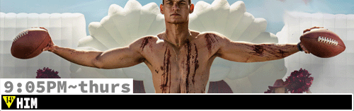 Him Sun Thurs 9:05 pm