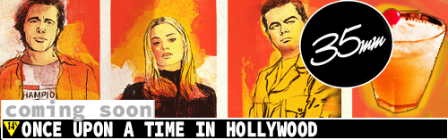 Once Upon a Time in Hollywood 35mm coming soon