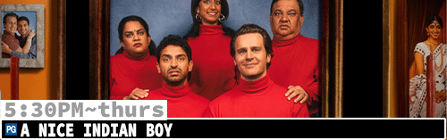 A Nice Indian Boy Fri Thurs 5:30 pm