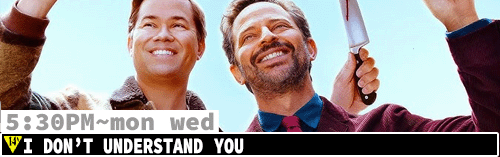 I Don't Understand You Sat Mon Wed 5:30 pm