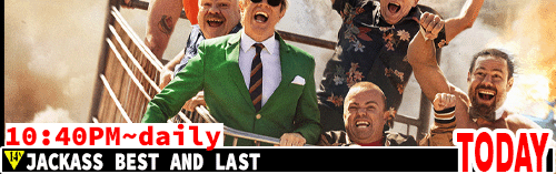 Jackass Best and Last daily 10:45 pm