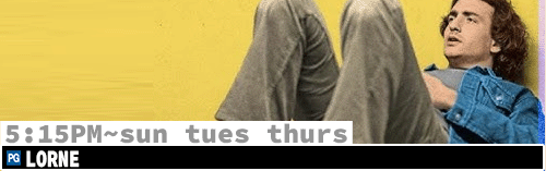 Lorne Fri Sun Tues Thurs 5:15 pm