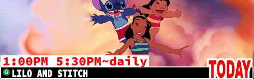 Lilo and Stitch daily 1:00 pm 5:30 pm