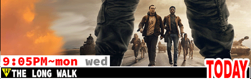 The Long Walk Sat Mon Wed 9:05 pm