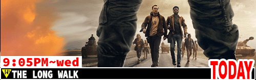 The Long Walk Sat Mon Wed 9:05 pm
