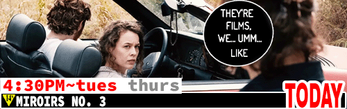 Miroirs No 3 Fri Sun Tues Thurs 4:30 pm