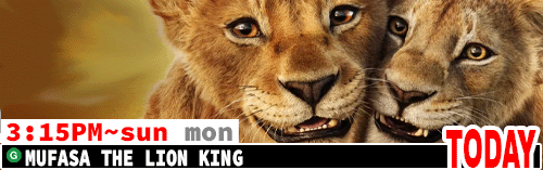 Mufasa the Lion King Fri Sat Sun Mon 3:15 pm