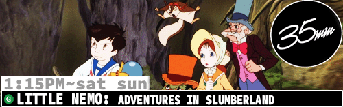 Little Nemo Adventures in Slumberland Sat Sun 1:15 pm