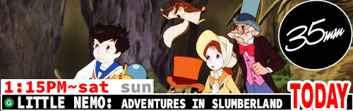Little Nemo Adventures in Slumberland Sat Sun 1:15 pm