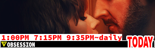 Obsession daily 1:00 pm 7:15 pm / Sat to Thurs 9:35 pm