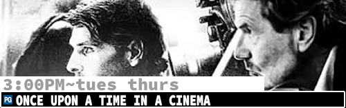 Once Upon a Time in a Cinema Fri Sun Tues Thurs 3:00 pm