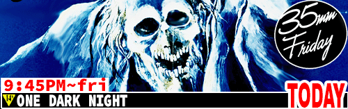 One Dark Night 35mm 9:45 pm Fri September 22