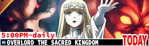 Overlord the Scared Kingdom daily 5:00 pm