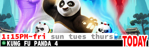 Kung Fu Panda 4 Fri Sun Tues Thurs 1:15 pm