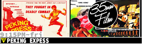 PEKING EXPRESS 35mm FILM Fri 9:15 pm