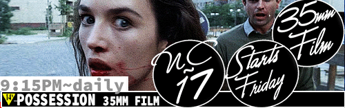Possession 35mm FILM Dolby Stereo Sound faily 9:15 pm