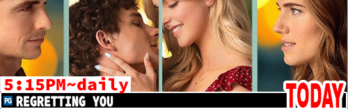 Regretting You daily 5:15 pm