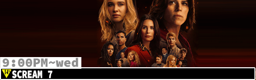 Scream 7 Sat Mon Wed 9:00 pm