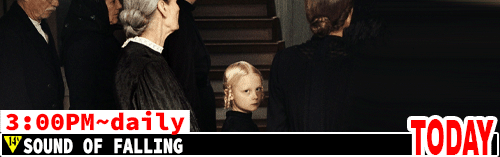 Sound of Falling daily 3:00 pm