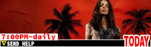 Send Help daily 7:00 pm