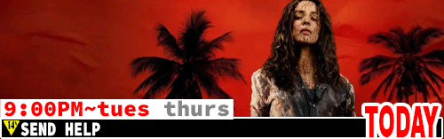 Send Help Fri Sun Tues Thurs 9:00 pm