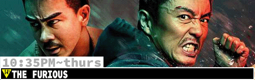 The Furious Fri Sun Tues Thurs 10:35 pm