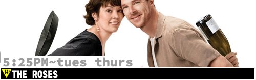 The Rose Fri Sun Tues Thurs 5:25 pm
