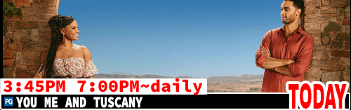 You Me and Tuscany daily 3:45 pm 7:00 pm