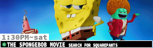 The SpongeBob Movie Search for Squarepants Sat 1:30 pm